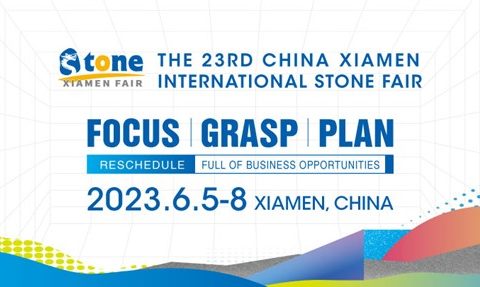 China Xiamen International Stone Fair is rescheduled in June 2023