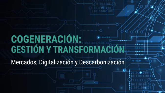 ACOGEN lanza el vídeo ‘Cogeneración, gestión y transformación -mercados, digitalización y descarbonización-‘