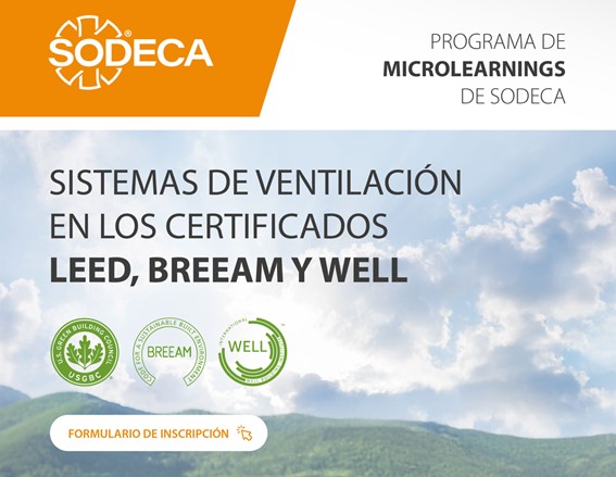 Nuevo microlearning de SODECA: ¿cómo impactan los sistemas de ventilación en los certificados LEED, BREEAM y WELL?