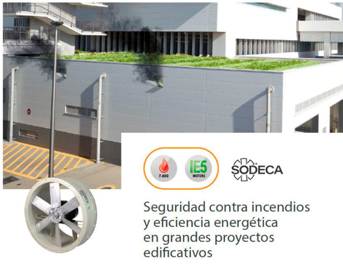 Las soluciones Sodeca para la evacuación de humos F400 cuentan con motores IE5 de alta eficiencia, para edificios más seguros y eficientes