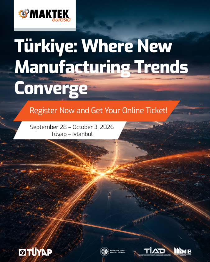 MAKTEK Eurasia 2026 reaches capacity as European industry interest grows