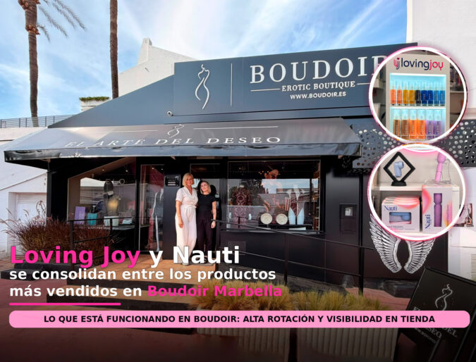 Loving Joy y Nauti se consolidan entre los productos más vendidos en Boudoir Marbella